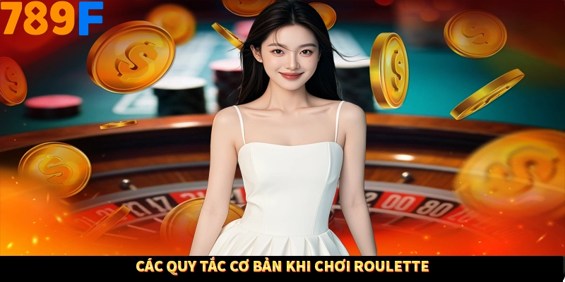 Các quy tắc cơ bản khi chơi roulette