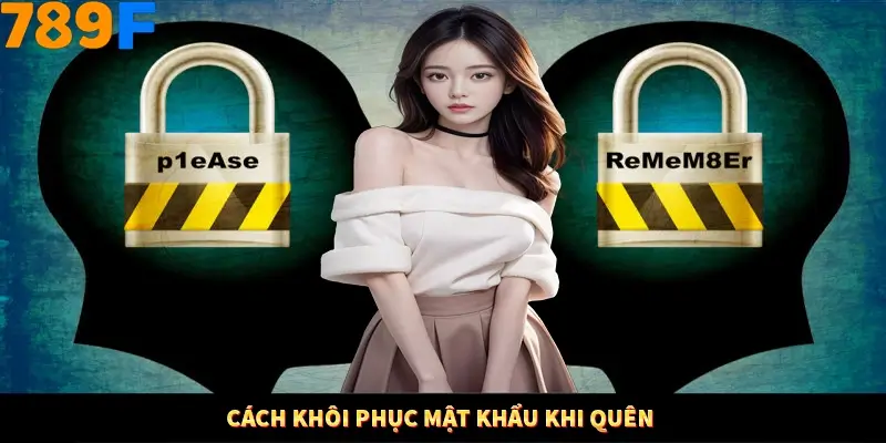 Cách khôi phục mật khẩu 789F khi quên