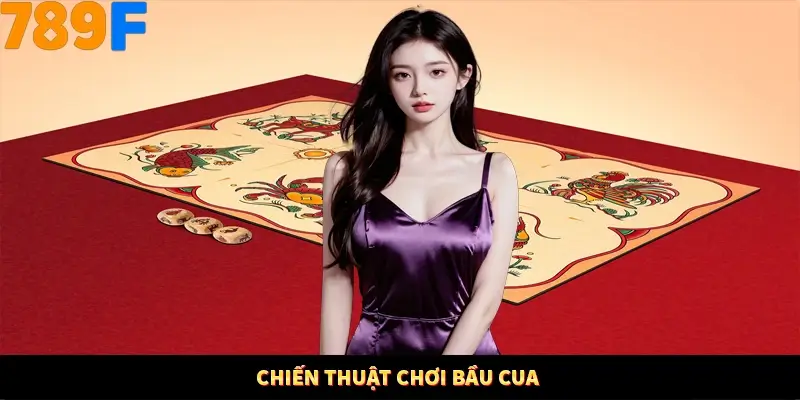 Chiến thuật chơi bầu cua Chiến thuật chơi bầu cua