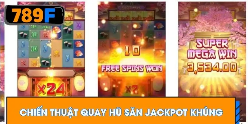 Chiến thuật quay hũ săn jackpot khủng