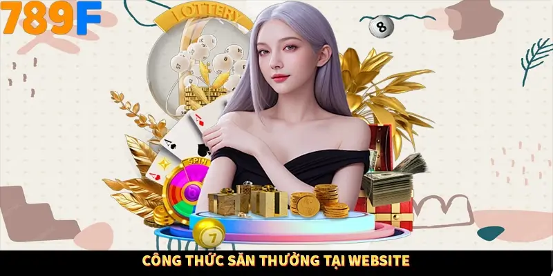 Công thức săn thưởng tại website Công thức săn thưởng tại website