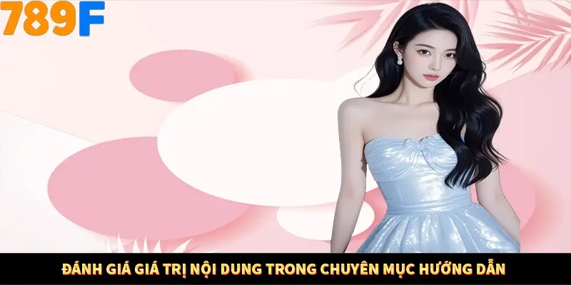 Đánh giá giá trị nội dung trong chuyên mục hướng dẫn Đánh giá giá trị nội dung trong chuyên mục hướng dẫn