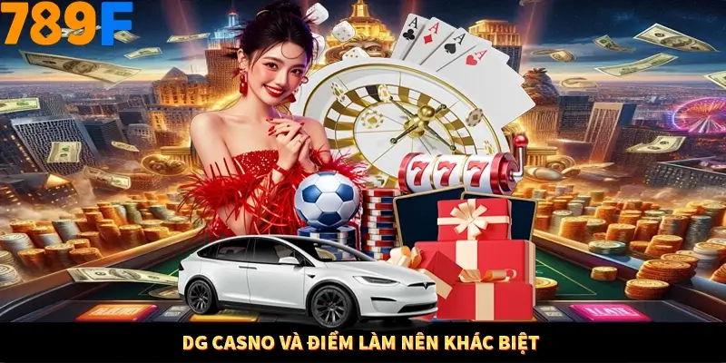  DG Casino và điểm làm nên khác biệt
