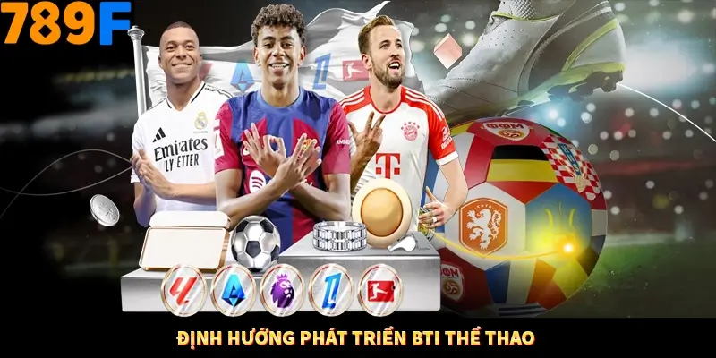 Định hướng phát triển BTI thể thao