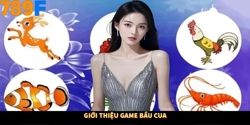 Giới thiệu game bầu cua 