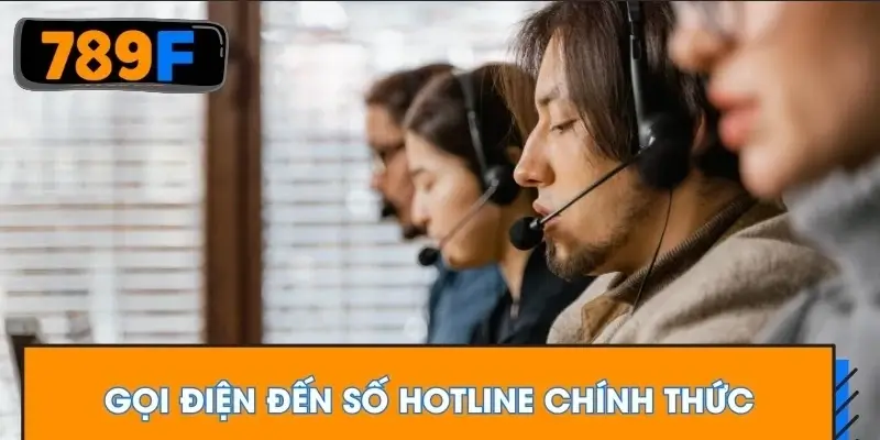 Gọi điện đến số hotline chính thức