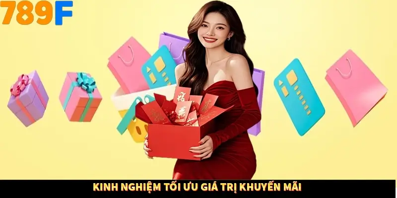 Kinh nghiệm tối ưu giá trị khuyến mãi