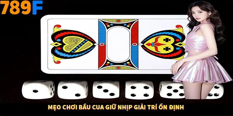 Mẹo chơi bầu cua giữ nhịp giải trí ổn định