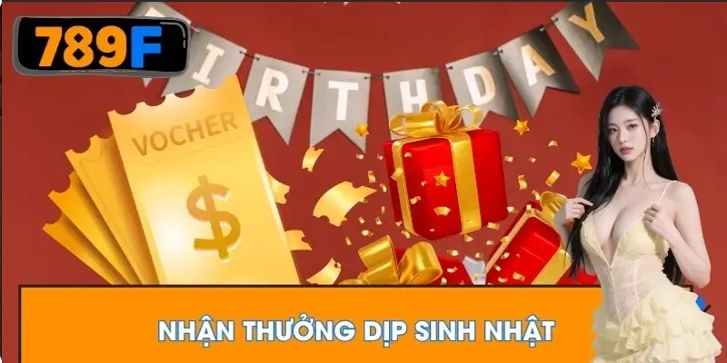 Nhận thưởng dịp sinh nhật