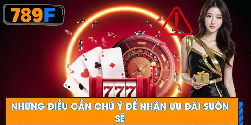 Những điều cần chú ý để nhận ưu đãi suôn sẻ Những điều cần chú ý để nhận ưu đãi suôn sẻ