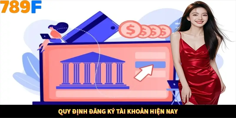 Quy định đăng ký tài khoản hiện nay