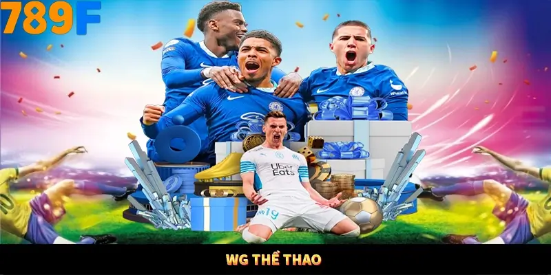 WG Thể Thao 789F – Bùng Nổ Cảm Xúc, Thưởng Khủng Không Ngừng 2 WG Thể Thao